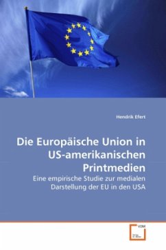 Die Europäische Union in US-amerikanischen Printmedien - Efert, Hendrik