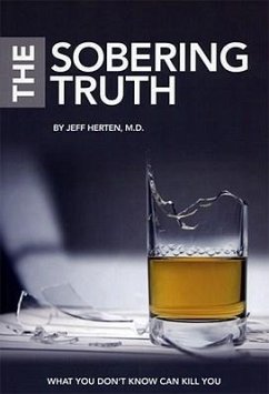 The Sobering Truth: What You Don't Know Can Kill You - Herten, Jeff