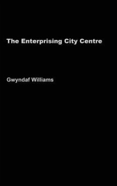 The Enterprising City Centre - Williams, Gwyndaf