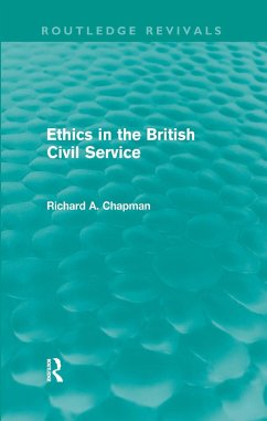 Ethics in the British Civil Service (Routledge Revivals) - Chapman, Richard A