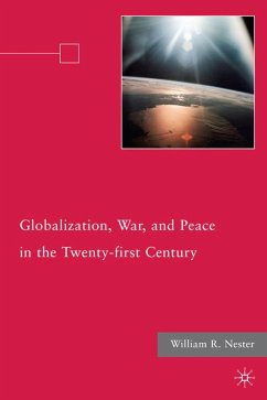 Globalization, War, and Peace in the Twenty-First Century - Nester, W.