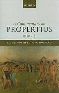 Commentary on Propertius, Book 3 - Heyworth, S J; Morwood, J H W