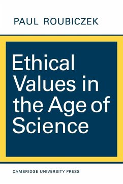 Ethical Values in the Age of Science - Roubiczek, Paul