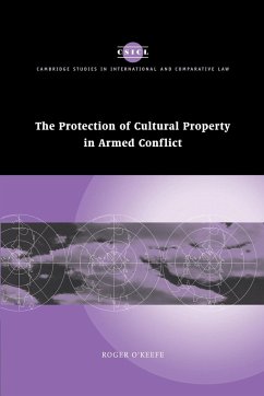 The Protection of Cultural Property in Armed Conflict - O'Keefe, Roger; Roger, O'Keefe