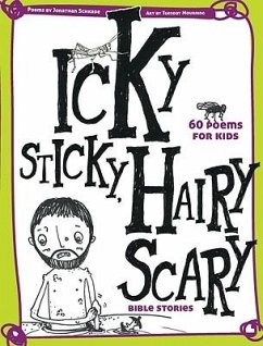 Icky Sticky, Hairy Scary Bible Stories - Schkade, Jonathan