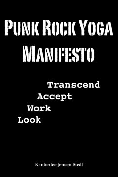 Punk Rock Yoga Manifesto - Stedl, Kimberlee
