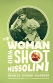 The Woman Who Shot Mussolini