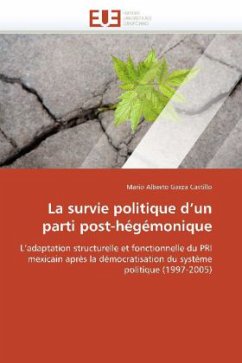 La Survie Politique d''un Parti Post-Hégémonique - Garza Castillo, Mario Alberto