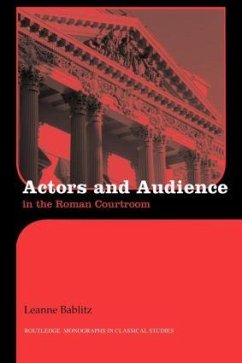 Actors and Audience in the Roman Courtroom - Bablitz, Leanne