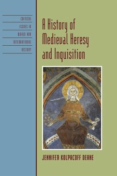A History of Medieval Heresy and Inquisition - Deane, Jennifer Kolpacoff