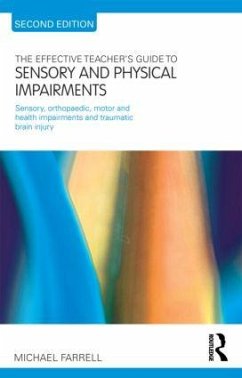 The Effective Teacher's Guide to Sensory and Physical Impairments - Farrell, Michael