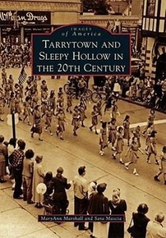 Tarrytown and Sleepy Hollow in the 20th Century - Marshall, Maryann; Mascia, Sara