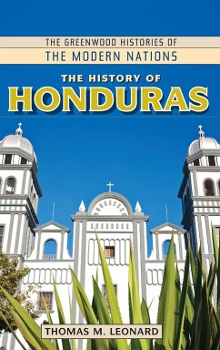 The History of Honduras - Leonard, Thomas