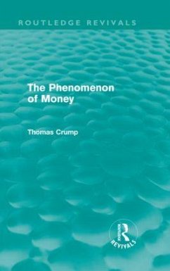 The Phenomenon of Money (Routledge Revivals) - Crump, Thomas