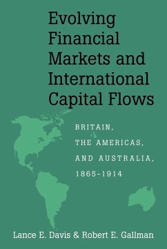 Evolving Financial Markets and International Capital Flows - Davis, Lance E.; Gallman, Robert E.