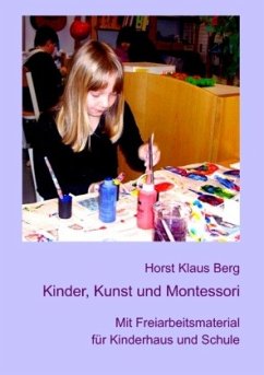 Kinder, Kunst und Montessori - Berg, Horst Klaus