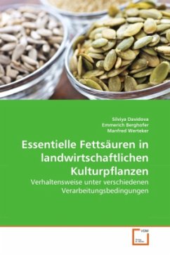 Essentielle Fettsäuren in landwirtschaftlichen Kulturpflanzen - Davidova, Silviya;Berghofer, Emmerich;Werteker, Manfred