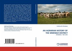 AN AGRARIAN HISTORY OF THE MWENEZI DISTRICT - Manganga, Kudakwashe