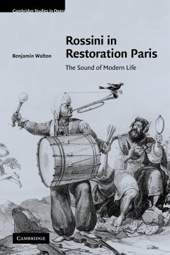 Rossini in Restoration Paris - Benjamin, Walton; Walton, Benjamin