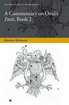 A Commentary on Ovid's Fasti, Book 2 - Robinson, Matthew