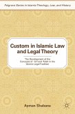 Custom in Islamic Law and Legal Theory: The Development of the Concepts of ?Urf and Dah in the Islamic Legal Tradition