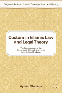 Custom in Islamic Law and Legal Theory - Shabana, Ayman