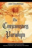 The Consciousness Paradigm