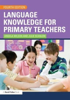 Language Knowledge for Primary Teachers - Wilson, Angela; Scanlon, Julie