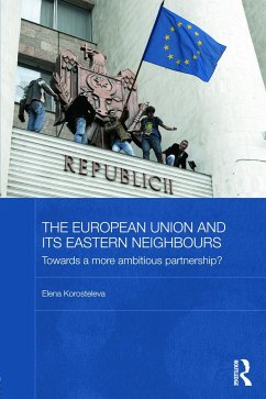 The European Union and Its Eastern Neighbours - Korosteleva, Elena