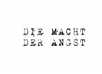 DIE MACHT DER ANGST DIE MACHT DER ANGST