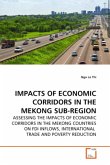 IMPACTS OF ECONOMIC CORRIDORS IN THE MEKONG SUB-REGION