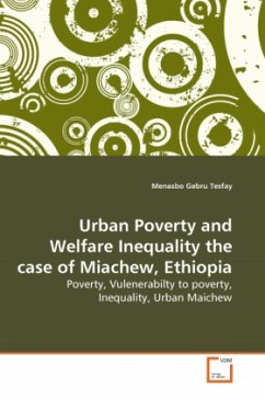 Urban Poverty and Welfare Inequality the case of Miachew, Ethiopia - Tesfay, Menasbo Gebru