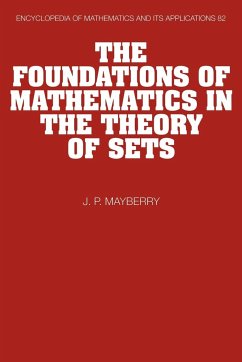 The Foundations of Mathematics in the Theory of Sets - Mayberry, John P.