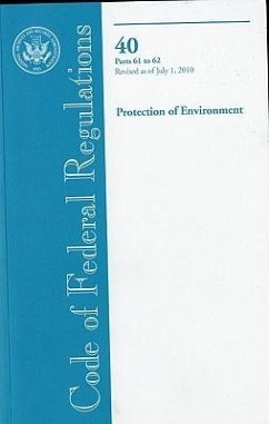 Code of Federal Regulations, Title 40, Protection of Environment, Pt. 61-62, Revised as of July 1, 2010