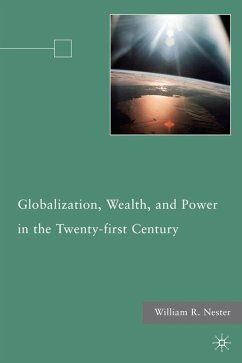 Globalization, Wealth, and Power in the Twenty-First Century - Nester, W.