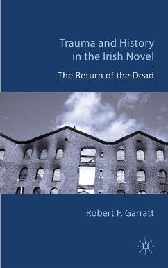 Trauma and History in the Irish Novel - Garratt, R.