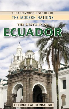 The History of Ecuador - Lauderbaugh, George