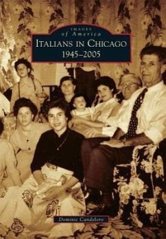 Italians in Chicago: 1945-2005 - Candeloro, Dominic