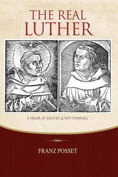 The Real Luther - Posset, Franz