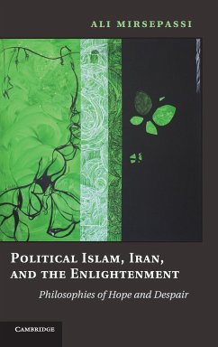 Political Islam, Iran, and the Enlightenment - Mirsepassi, Ali