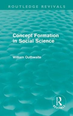 Concept Formation in Social Science (Routledge Revivals) - Outhwaite, William