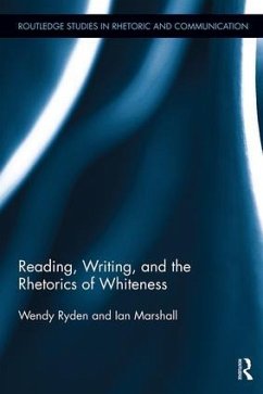Reading, Writing, and the Rhetorics of Whiteness - Ryden, Wendy; Marshall, Ian