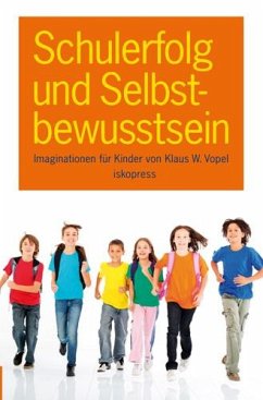 Schulerfolg und Selbstbewusstsein - Vopel, Klaus W