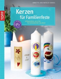 Kerzen für Familienfeste - Kunkel, Natalie;Kunkel, Annette