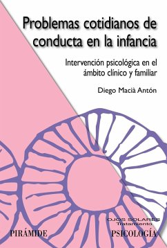 Problemas cotidianos de conducta en la infancia : intervención psicológica en el ámbito clínico y familiar - Maciá Antón, Diego