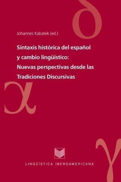 Sintaxis histórica del español y cambio lingüístico : nuevas perspectivas desde las tradiciones discursivas