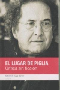 El lugar de Piglia : crítica sin ficción