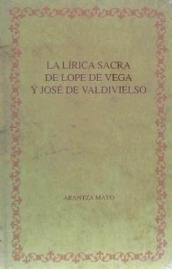 La lírica sacra de Lope de Vega y José de Valdivielso - Mayo Fuertes, Arantza