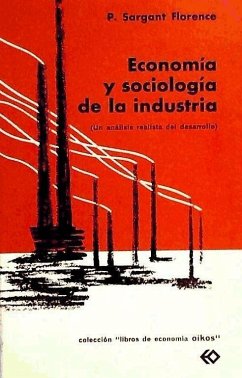 Economía y sociología de la industria - Florence, P. Sargant