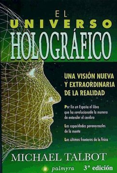 El universo holográfico : una versión nueva y extraordinaria de la realidad - Talbot, Michael